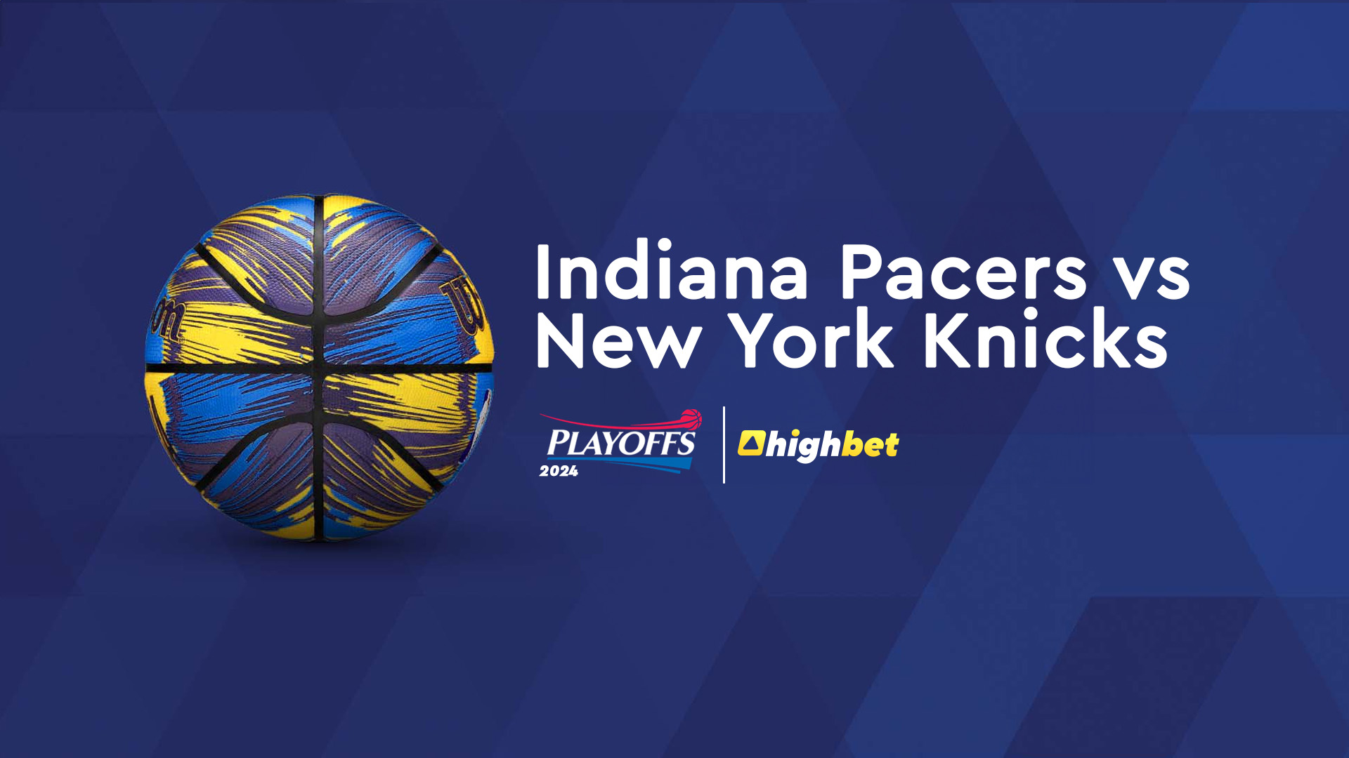 Indiana Pacers vs New York Knicks - Game 3 - Highbet Preview - NBA Playoffs 2024